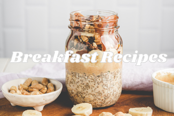Breakfast Ideas: Start Your Day Right with Delicious and Healthy Options